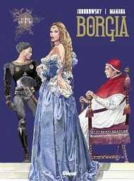 Borgia de Jodorowsky et Manara Borgia de Jodorowsky et Manara